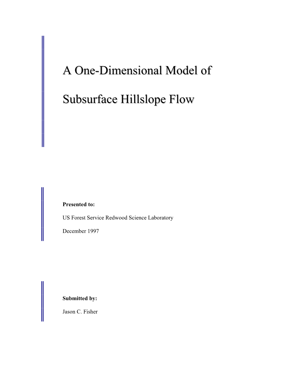 A One-Dimensional Model of Subsurface Hillslope Flow