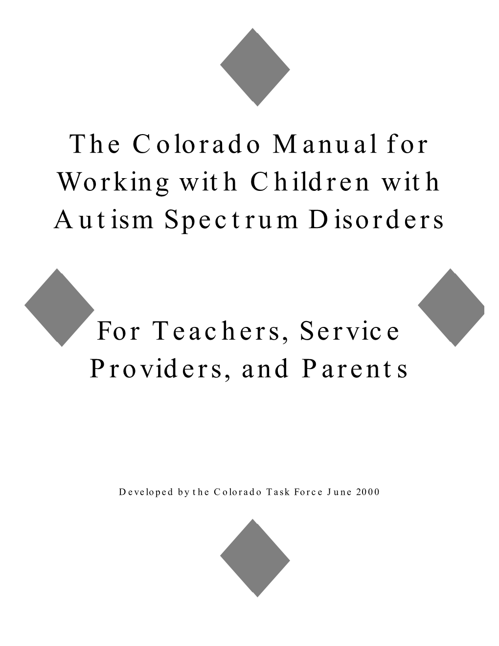 The Colorado Manual for Working with Children with Autism Spectrum Disorders for Teachers, Service Providers, and Parents
