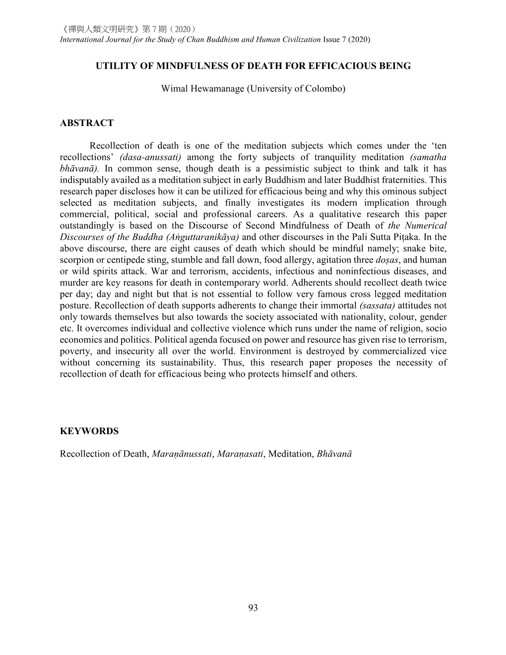 93 UTILITY of MINDFULNESS of DEATH for EFFICACIOUS BEING Wimal Hewamanage (University of Colombo) ABSTRACT Recollection of Death