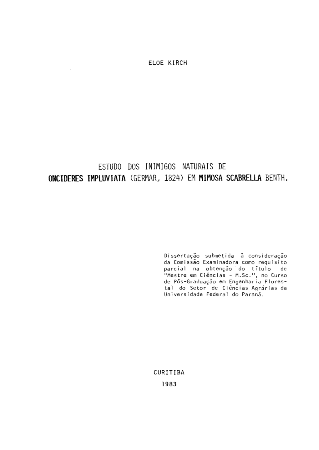 Estudo Dos Inimigos Naturais De Oncideres Impluviata (Germar, 1824) Em Mimosa Scabrella Benth