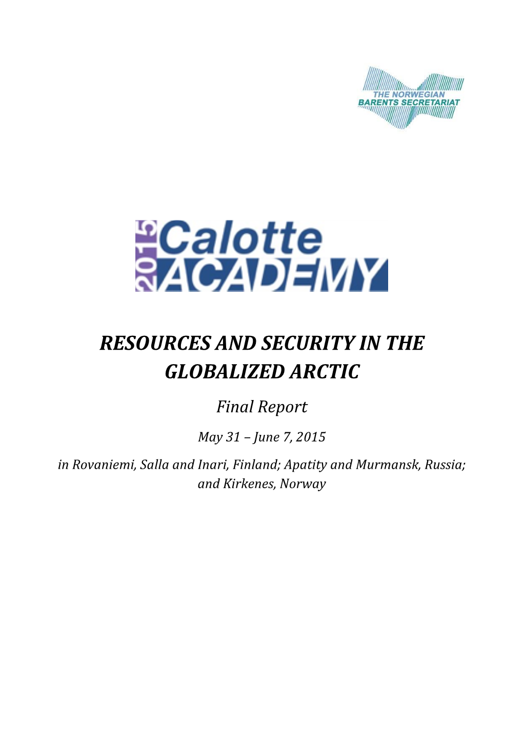 RESOURCES and SECURITY in the GLOBALIZED ARCTIC Final Report