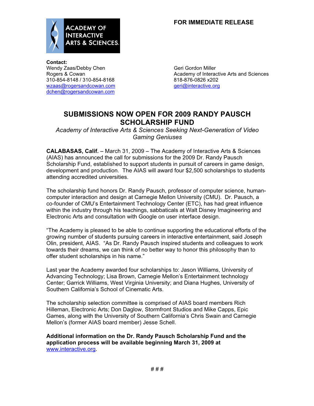 SUBMISSIONS NOW OPEN for 2009 RANDY PAUSCH SCHOLARSHIP FUND Academy of Interactive Arts & Sciences Seeking Next-Generation of Video Gaming Geniuses