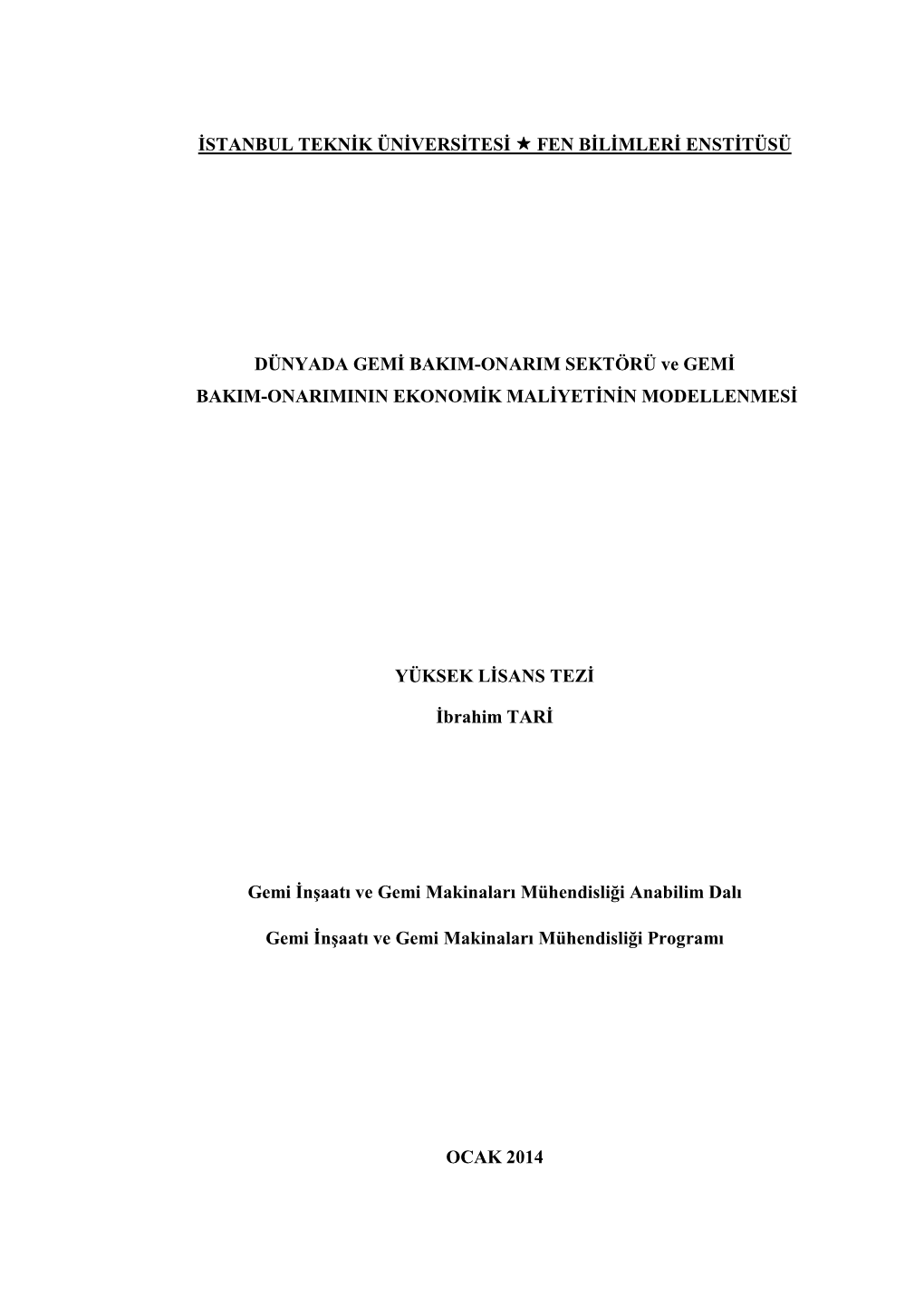 Istanbul Teknik Üniversitesi Fen Bilimleri Enstitüsü Yüksek Lisans Tezi Ocak 2014 Dünyada Gemi Bakim-Onarim