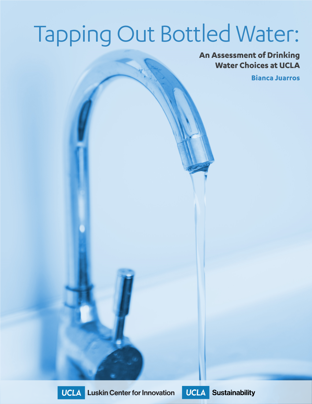 Tapping out Bottled Water: an Assessment of Drinking Water Choices at UCLA Bianca Juarros Disclaimer