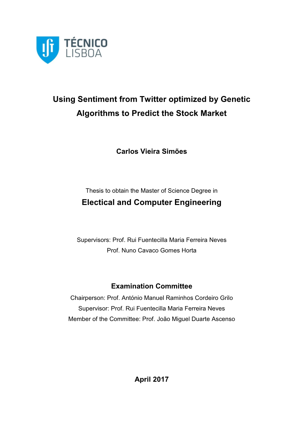 Using Sentiment from Twitter Optimized by Genetic Algorithms to Predict the Stock Market Electical and Computer Engineering