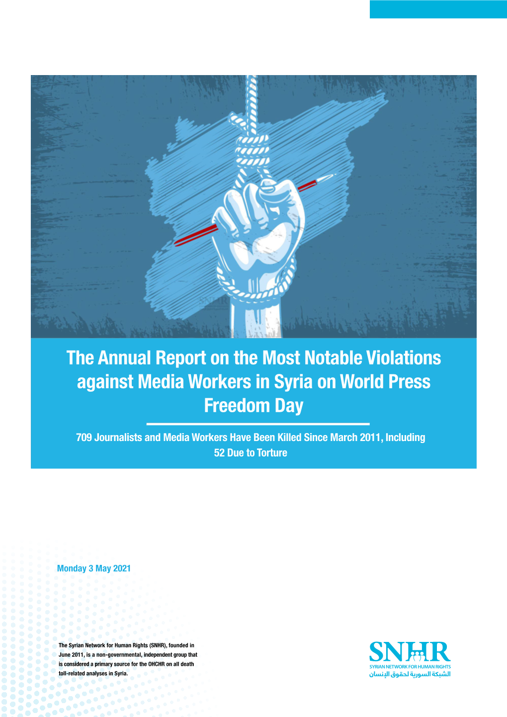 The Annual Report on the Most Notable Violations Against Media Workers in Syria on World Press Freedom Day