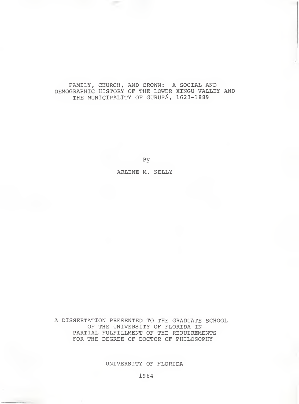 Family, Church, and Crown: a Social and Demographic History of the Lower Xingu Valley and the Municipality of Gurupa, 162 3-1889