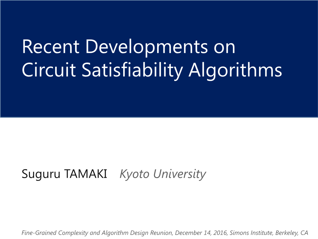 Recent Developments on Circuit Satisfiability Algorithms