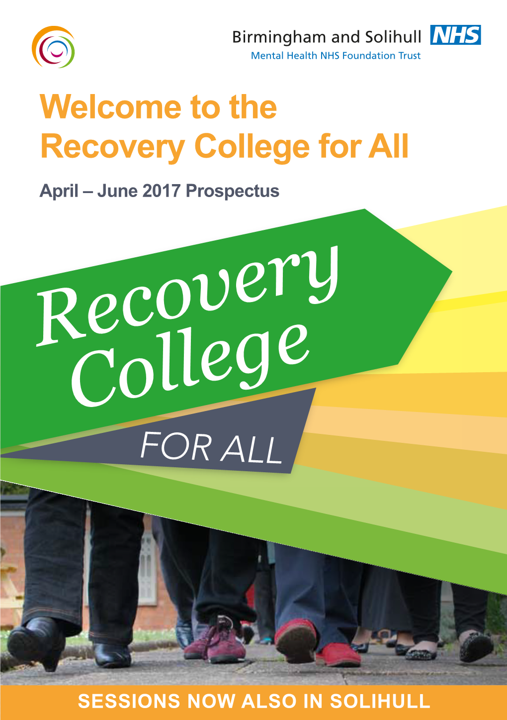 Welcome to the Recovery College for All April – June 2017 Prospectus