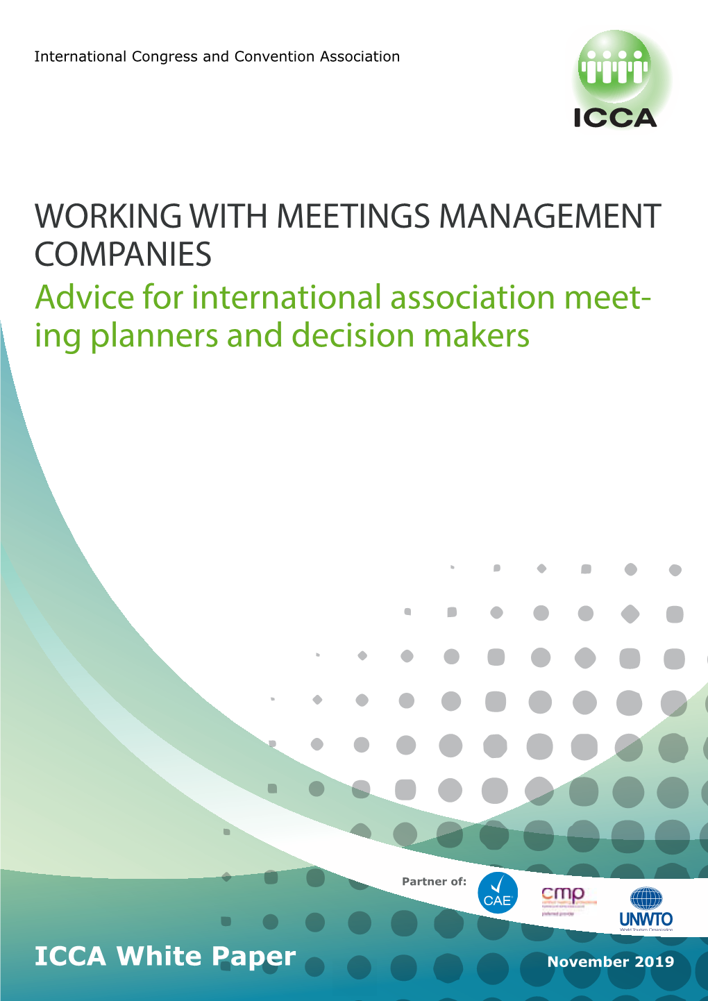 WORKING with MEETINGS MANAGEMENT COMPANIES Advice for International Association Meet- Ing Planners and Decision Makers