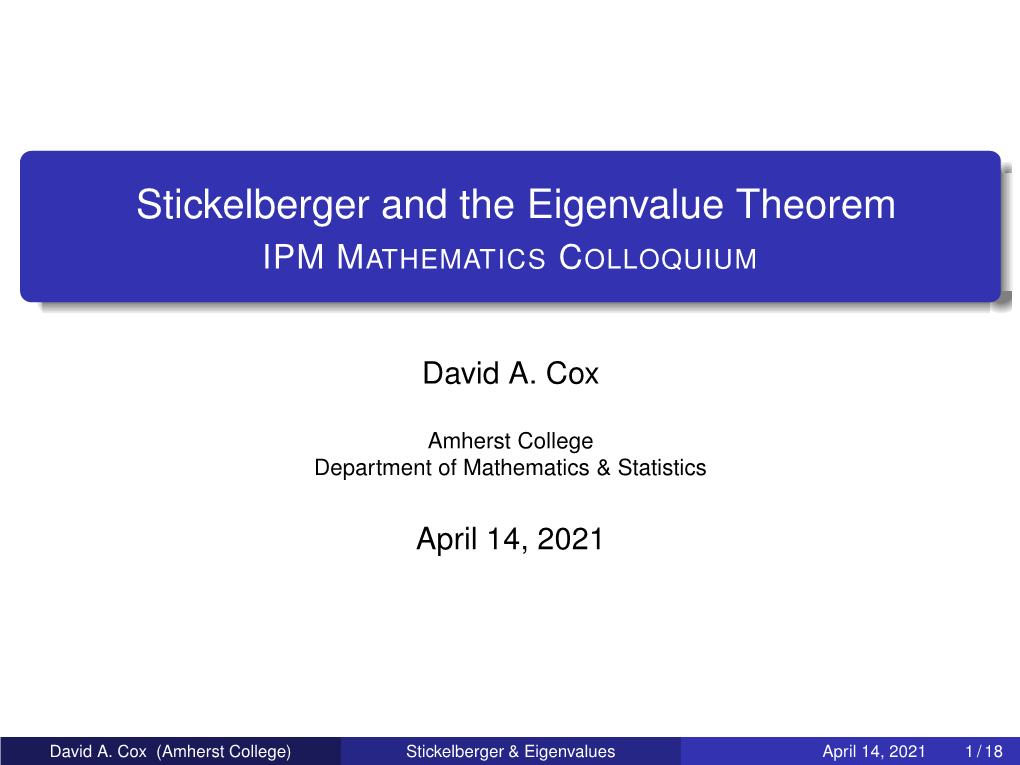 Stickelberger and the Eigenvalue Theorem IPM MATHEMATICS COLLOQUIUM