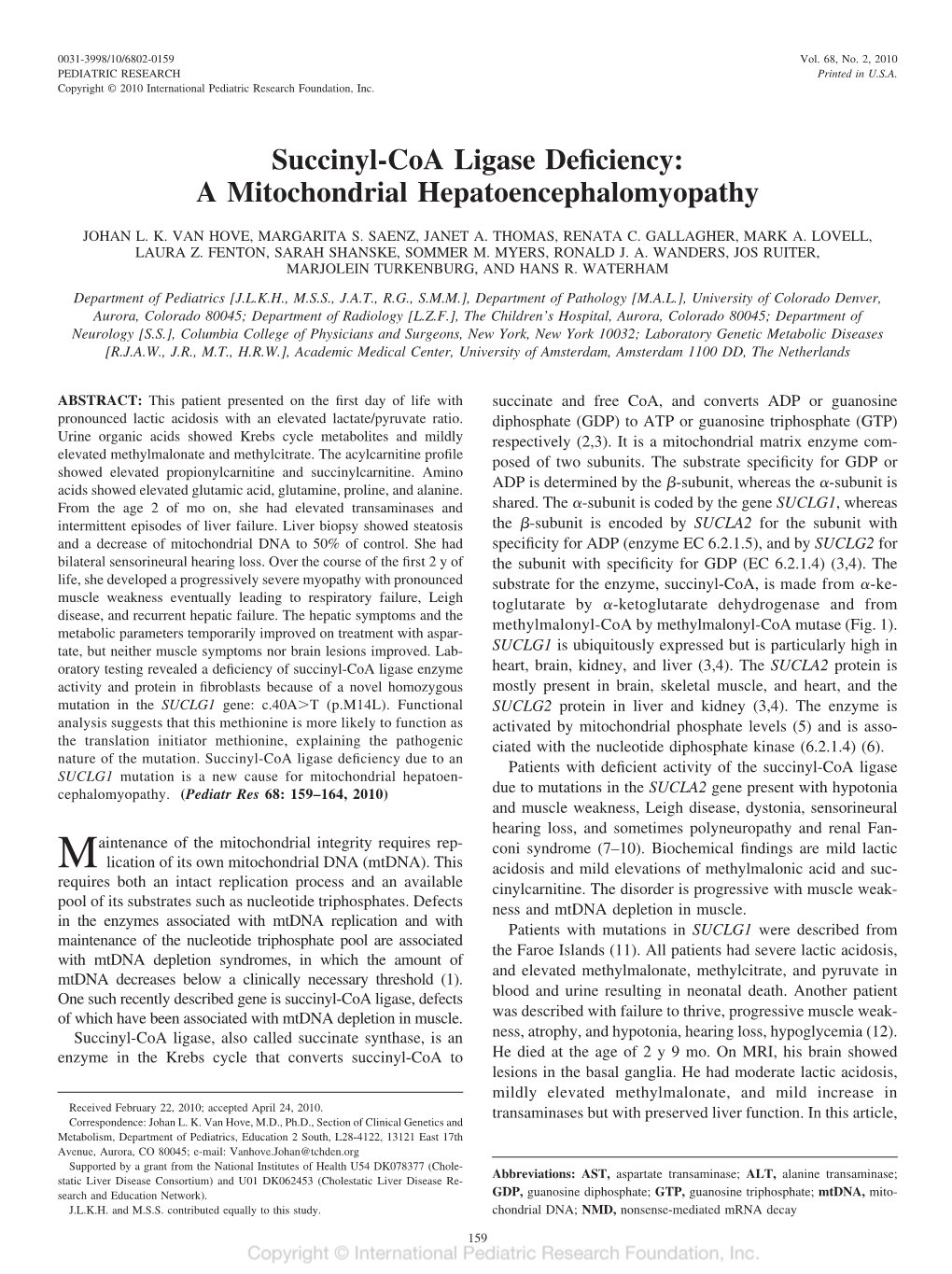 SUCCINYL-COA LIGASE DEFICIENCY 161 Absent Reﬂexes, Atrophic Muscle, and Rare Dystonic Posturing with No Antigravity Strength