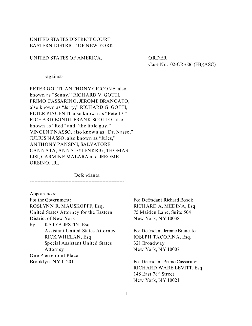 UNITED STATES DISTRICT COURT EASTERN DISTRICT of NEW YORK ------UNITED STATES of AMERICA, ORDER Case No