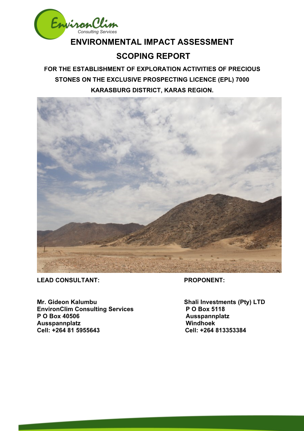 Scoping Report for the Establishment of Exploration Activities of Precious Stones on the Exclusive Prospecting Licence (Epl) 7000 Karasburg District, Karas Region