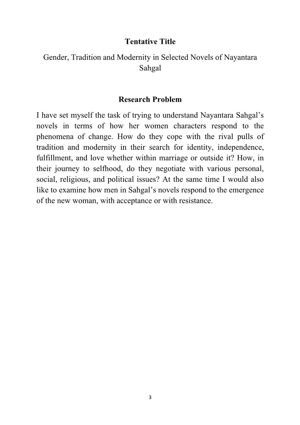 Tentative Title Gender, Tradition and Modernity in Selected Novels of Nayantara Sahgal Research Problem I Have Set Myself the Ta