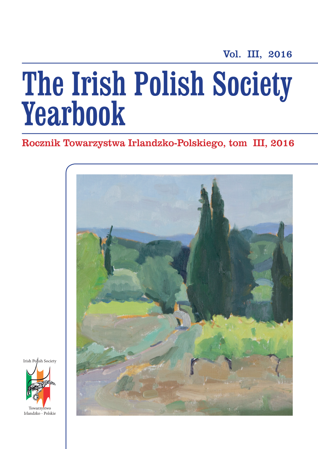 The Irish Polish Society Yearbook Rocznik Towarzystwa Irlandzko-Polskiego, Tom III, 2016