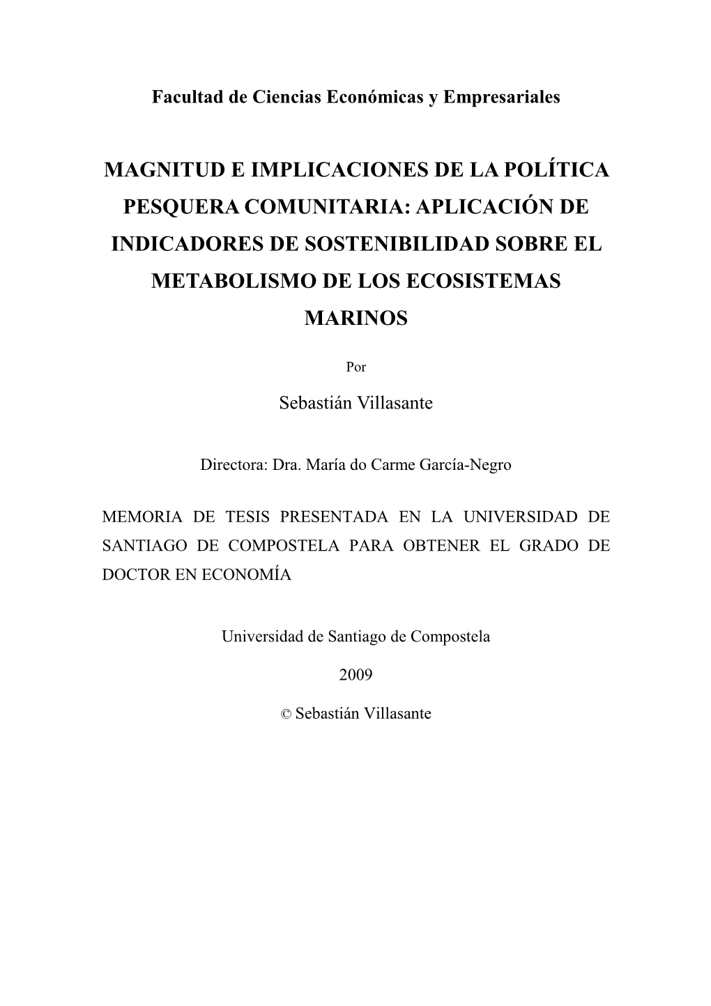 Magnitud E Implicaciones De La Política Pesquera Comunitaria: Aplicación De Indicadores De Sostenibilidad Sobre El Metabolismo De Los Ecosistemas Marinos