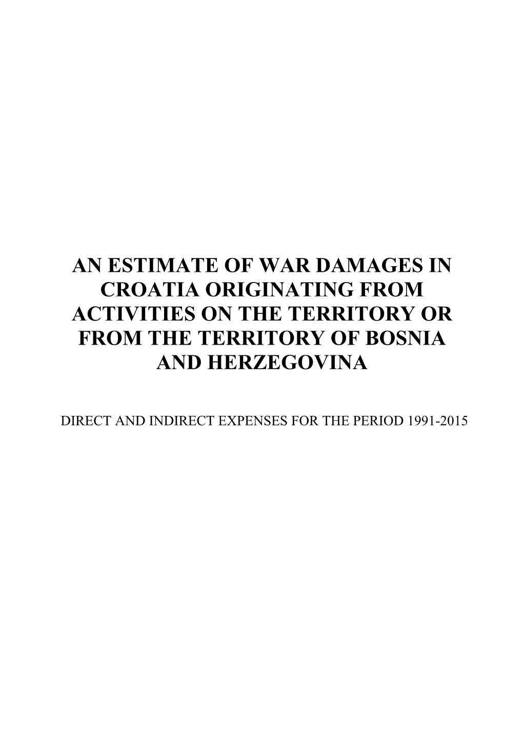 An Estimate of War Damages in Croatia Originating from Activities on the Territory Or from the Territory of Bosnia and Herzegovina