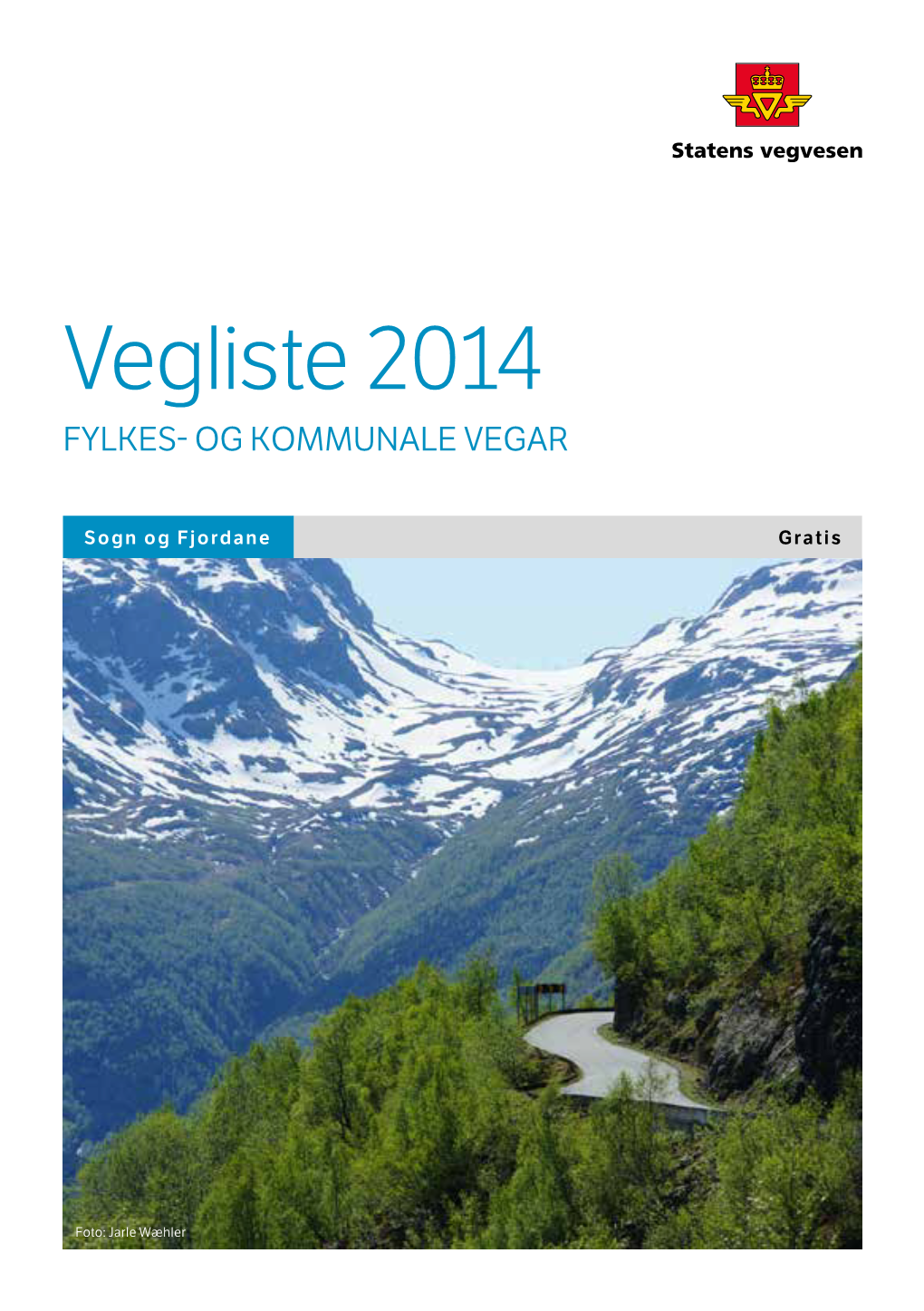 Vegliste 2014 FYLKES- OG KOMMUNALE VEGAR