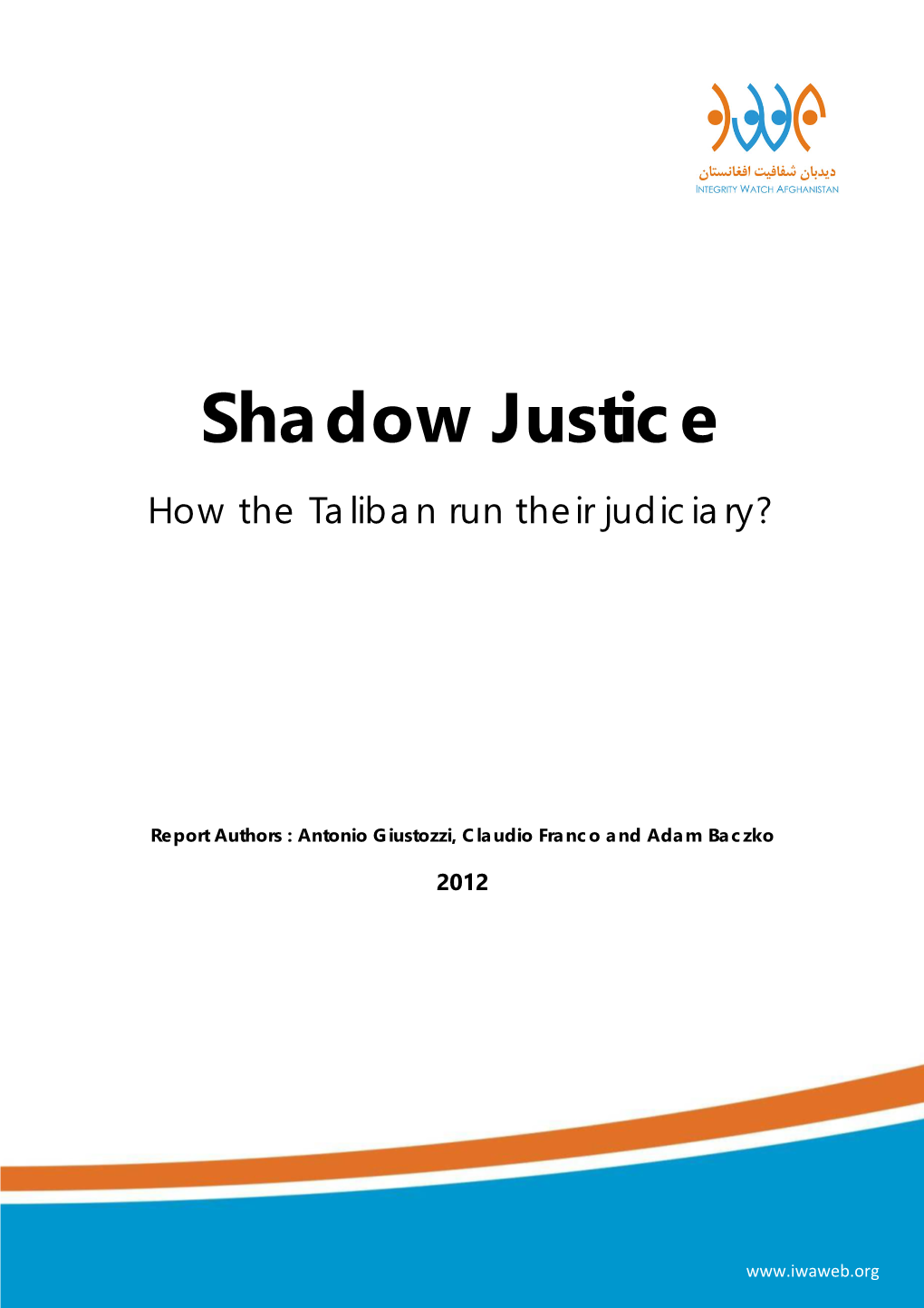 Shadow Justice How the Taliban Run Their Judiciary?