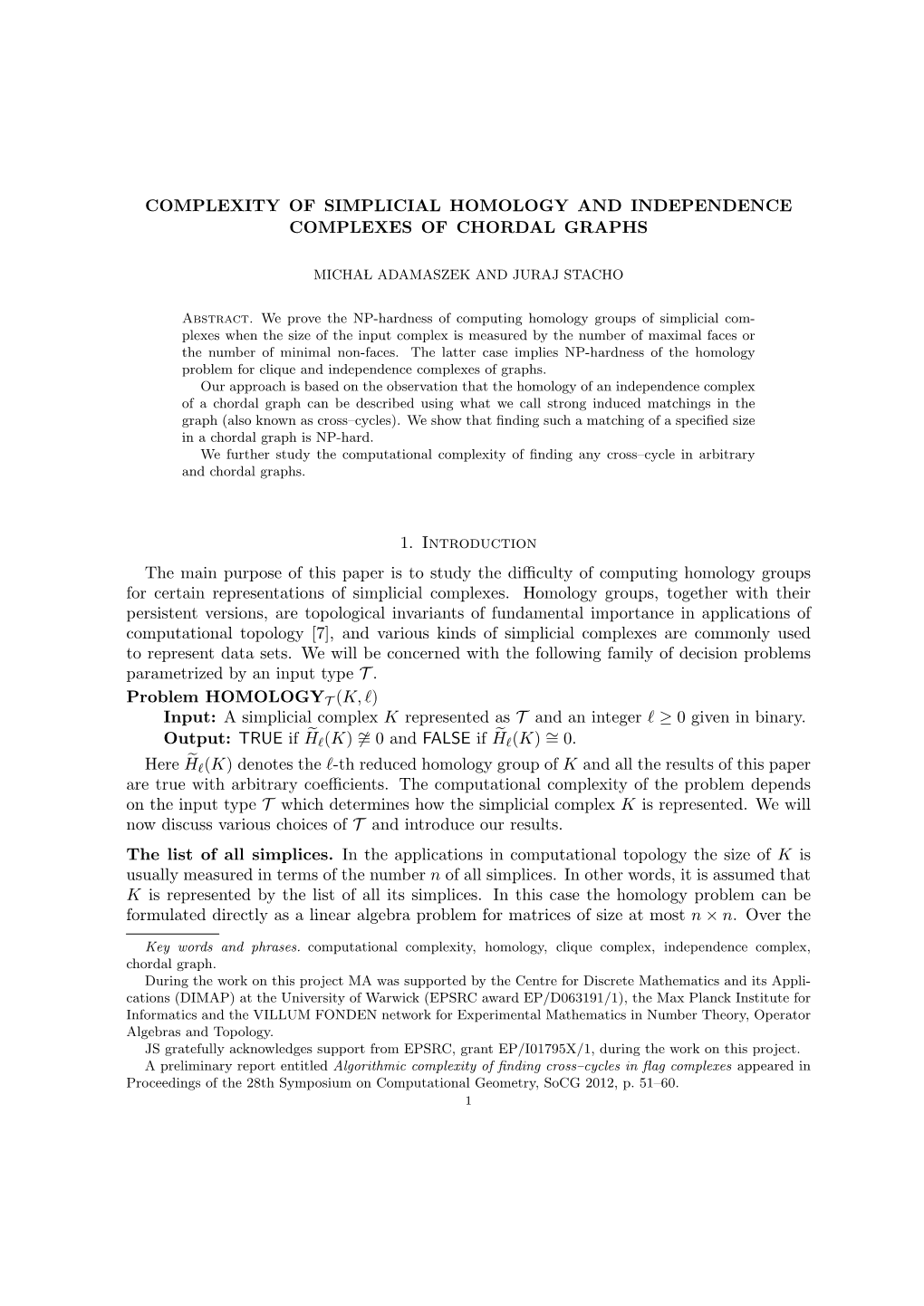 COMPLEXITY of SIMPLICIAL HOMOLOGY and INDEPENDENCE COMPLEXES of CHORDAL GRAPHS 1. Introduction the Main Purpose of This Paper Is