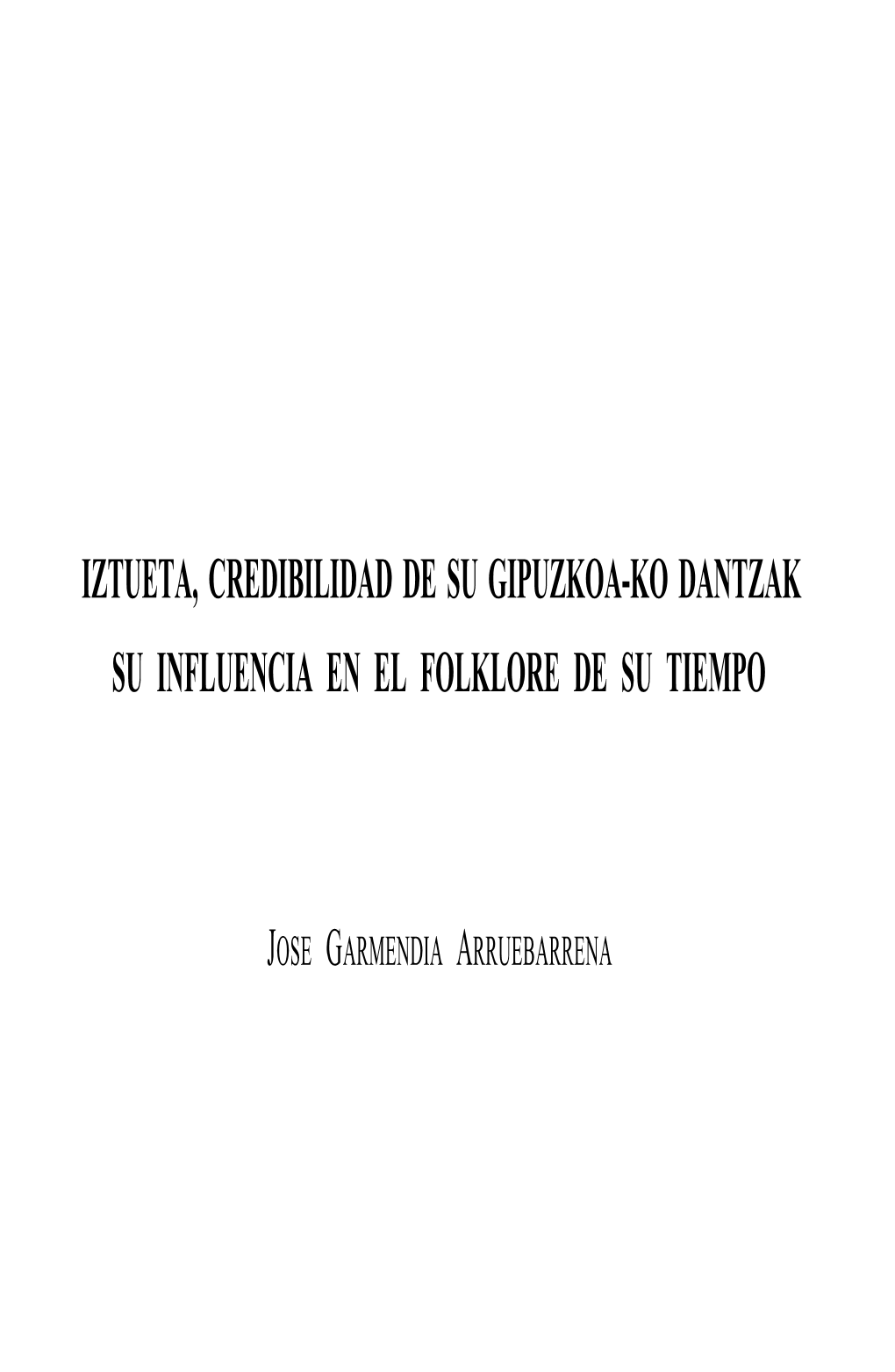 Iztueta, Credibilidad De Su Gipuzkoa-Ko Dantzak Su Influencia En El Folklore De Su Tiempo