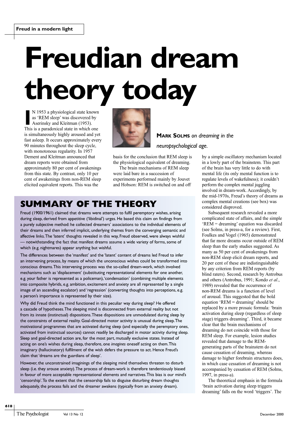 Freudian Dream Theory Today N 1953 a Physiological State Known As ‘REM Sleep’ Was Discovered by I Aserinsky and Kleitman (1953)