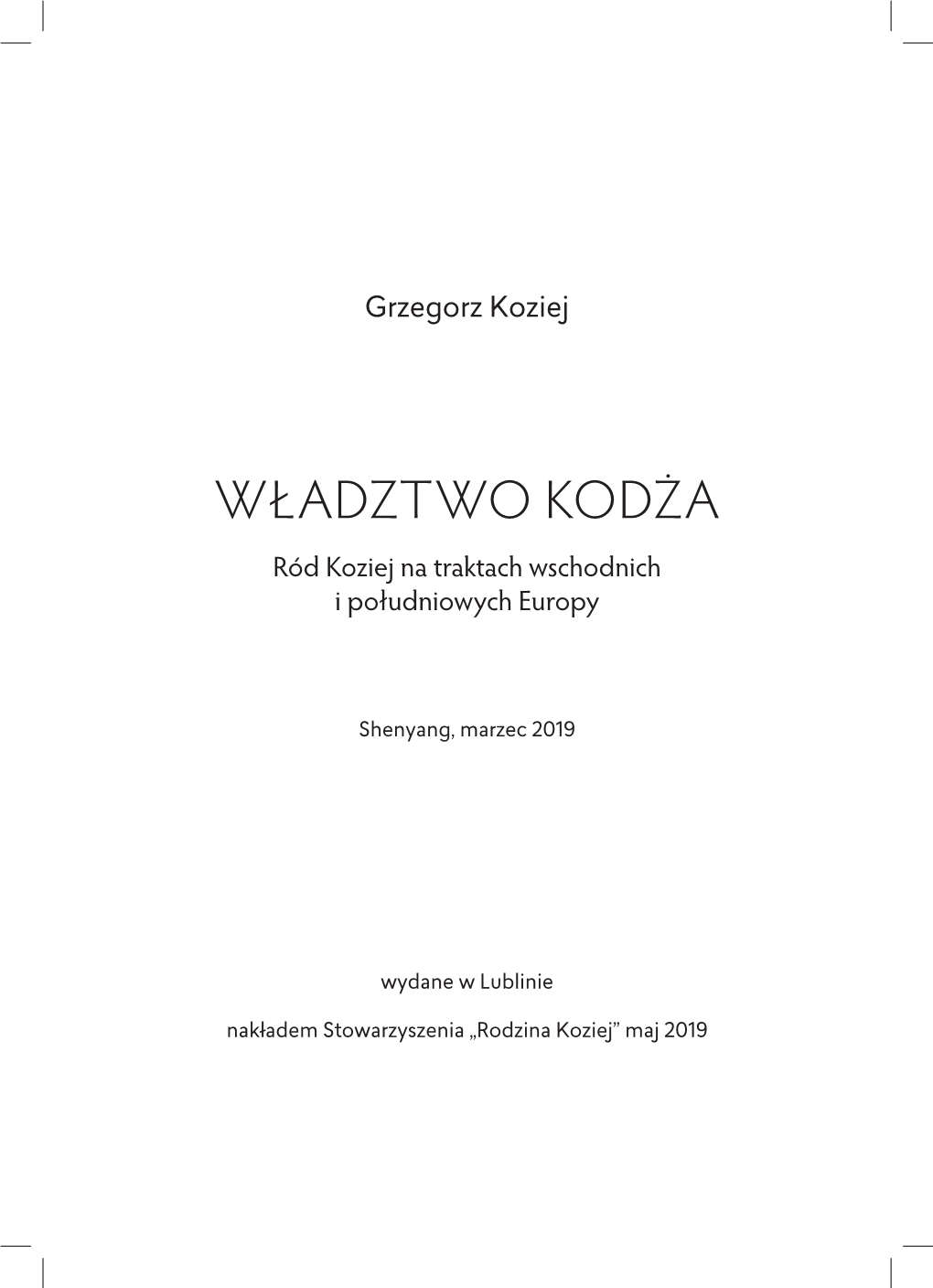 WŁADZTWO KODŻA Ród Koziej Na Traktach Wschodnich I Południowych Europy