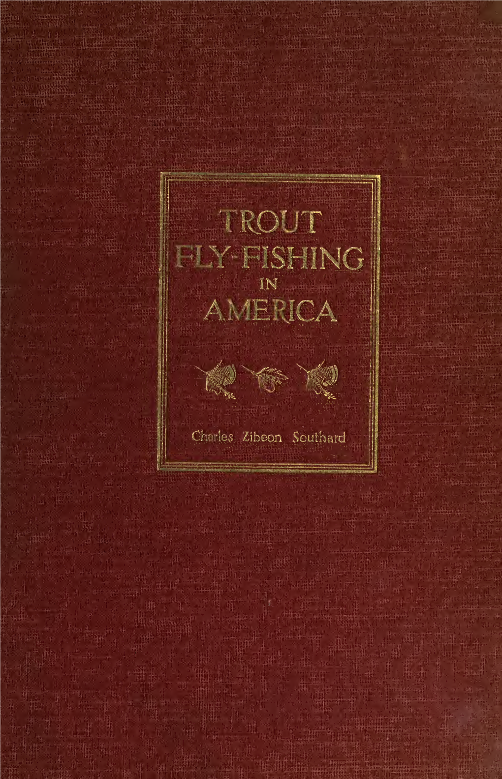 Trout Fly-Fishing in America Trout Fly-Fishing in America