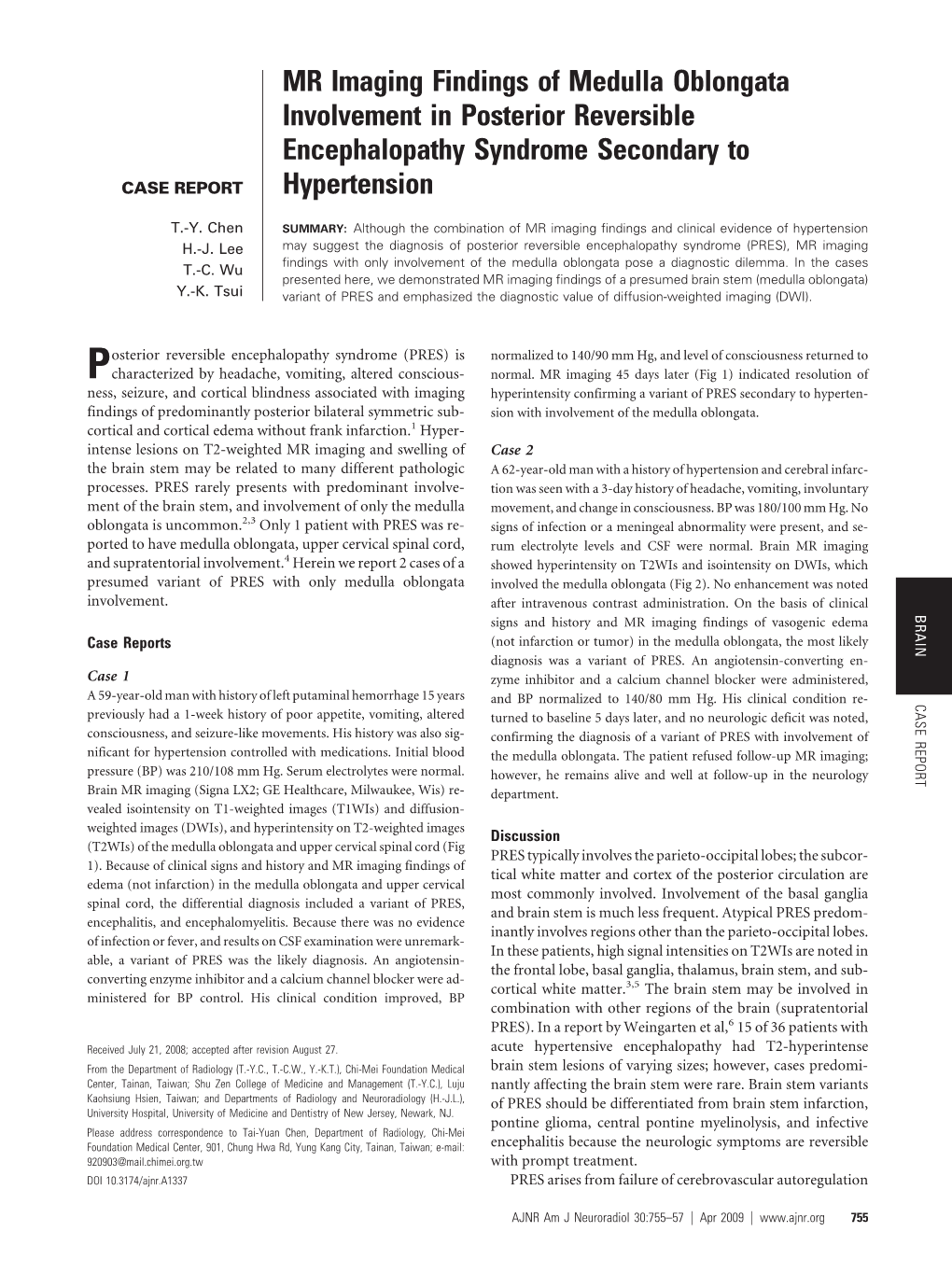 MR Imaging Findings of Medulla Oblongata Involvement in Posterior Reversible Encephalopathy Syndrome Secondary to CASE REPORT Hypertension