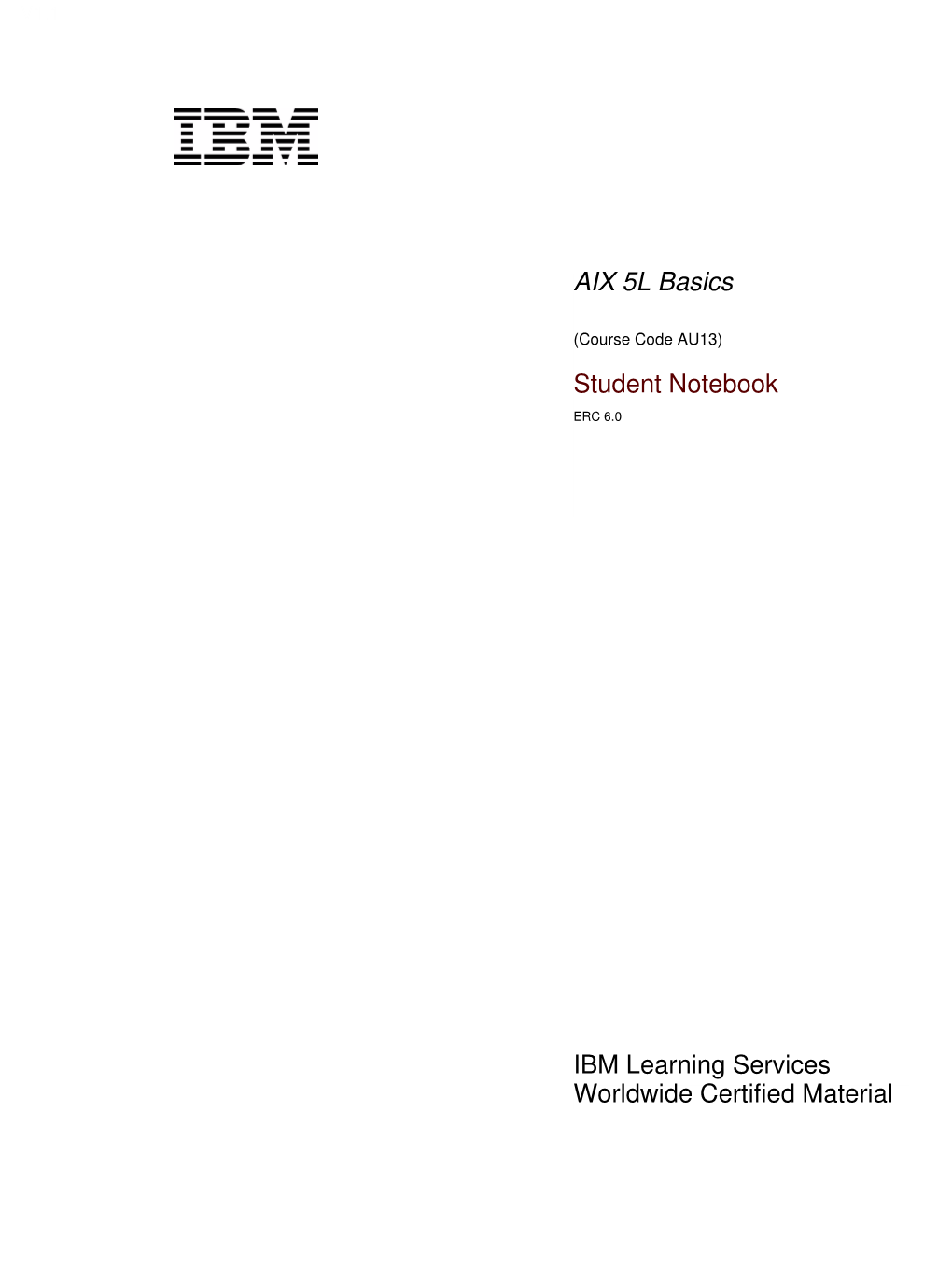 AIX 5L Basics Student Notebook Worldwide Certified Material IBM