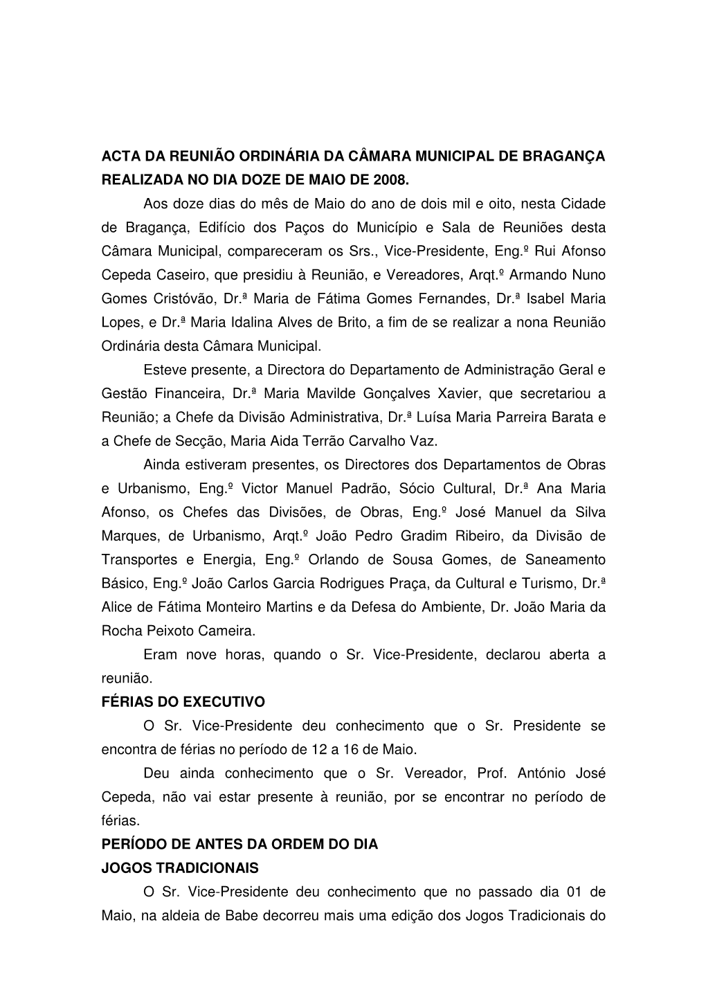 Acta Da Reunião Ordinária Da Câmara Municipal De Bragança Realizada No Dia Doze De Maio De 2008