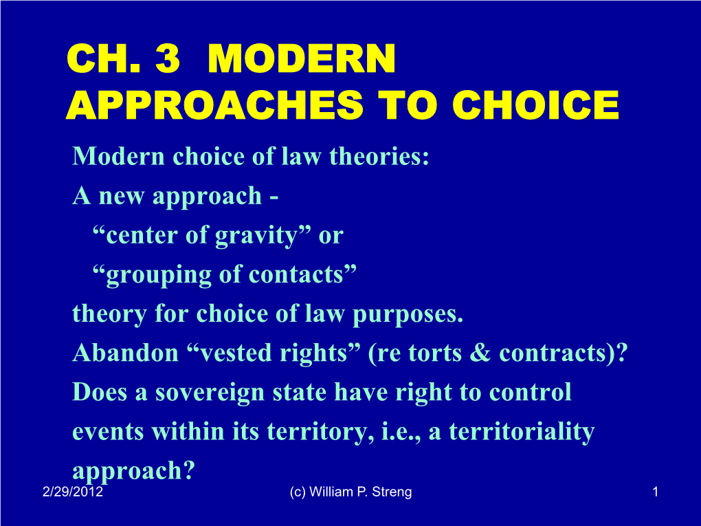 CH. 3 MODERN APPROACHES to CHOICE Modern Choice of Law Theories: a New Approach - “Center of Gravity” Or “Grouping of Contacts” Theory for Choice of Law Purposes