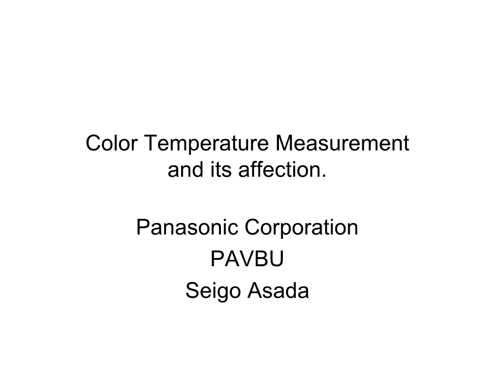 Color Temperature Measurement and Its Affection. Panasonic Corporation