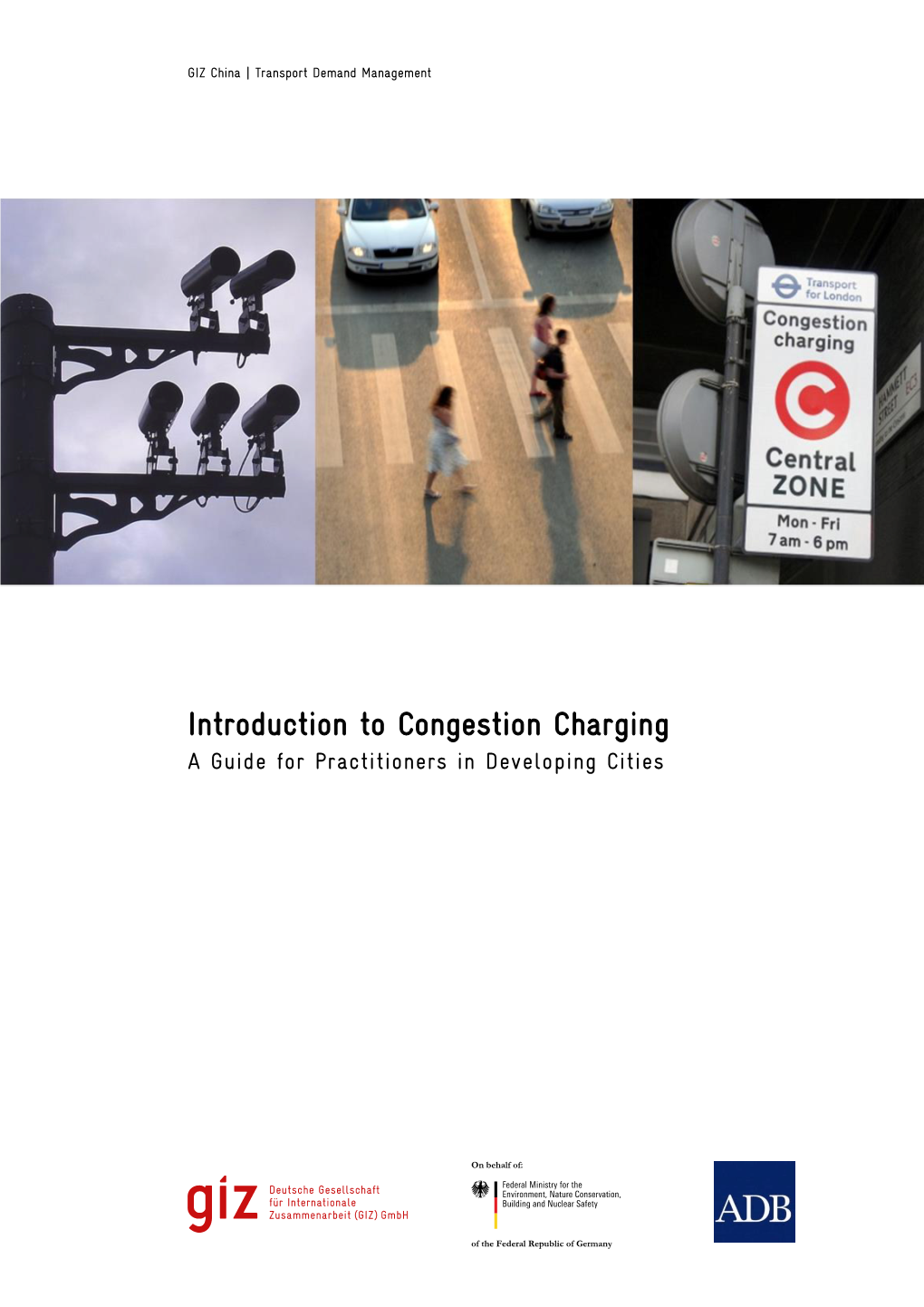 Introduction to Congestion Charging a Guide for Practitioners in Developing Cities