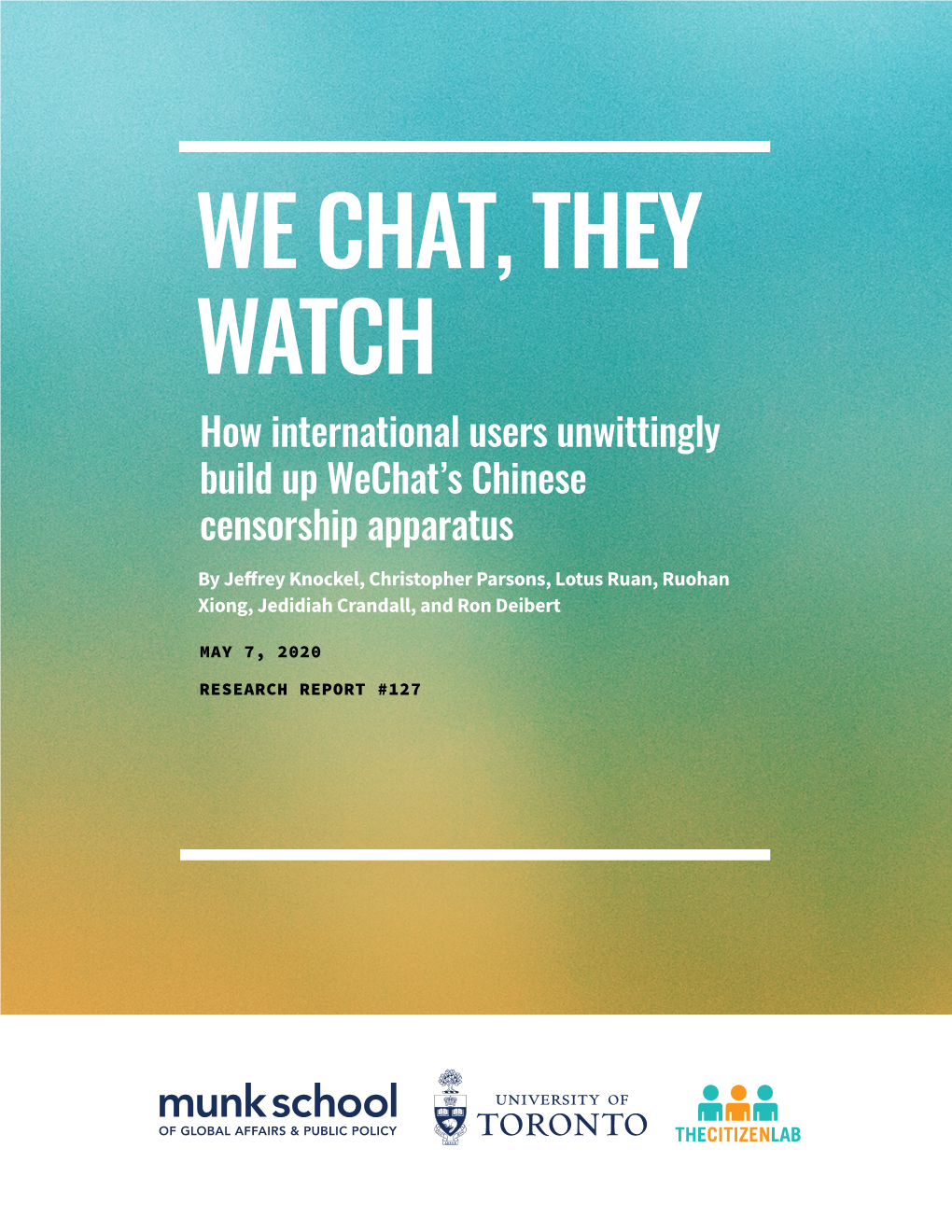 WE CHAT, THEY WATCH How International Users Unwittingly Build up Wechat’S Chinese Censorship Apparatus