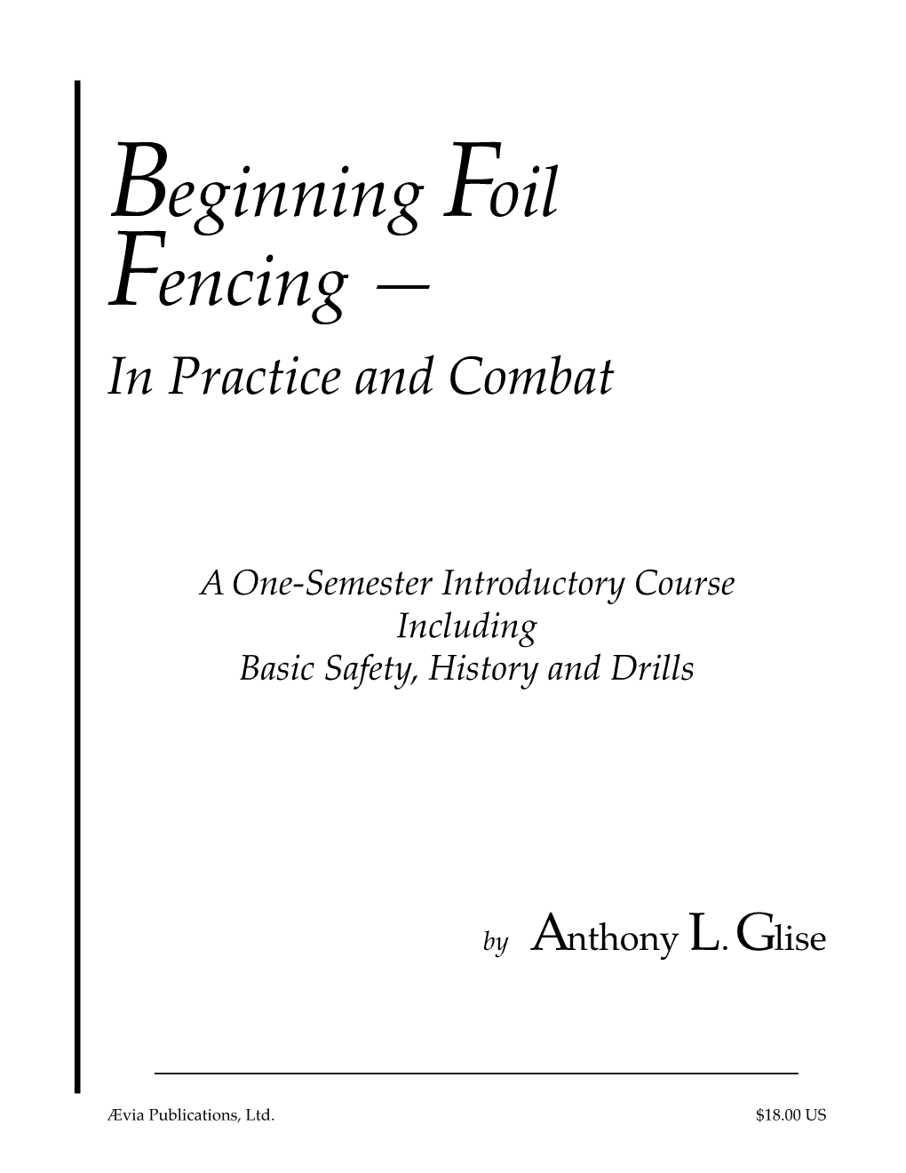 Beginning Foil Fencing — in Practice and Combat