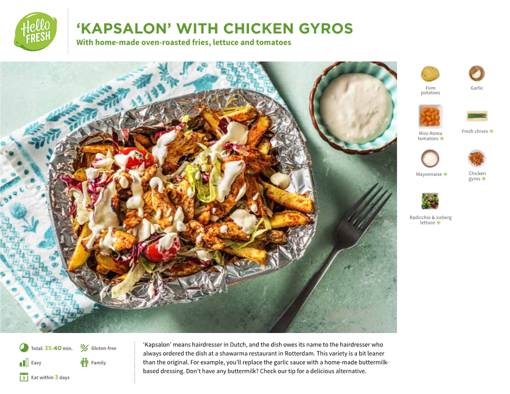 KAPSALON’ with CHICKEN GYROS with Home-Made Oven-Roasted Fries, Lettuce and Tomatoes