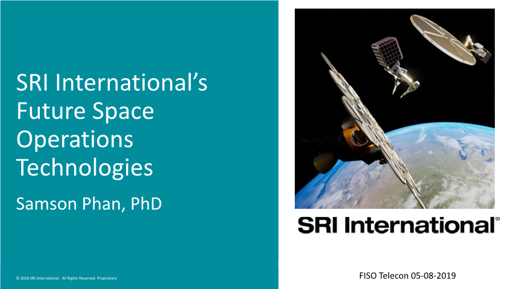 SRI International’S Future Space Operations Technologies Samson Phan, Phd