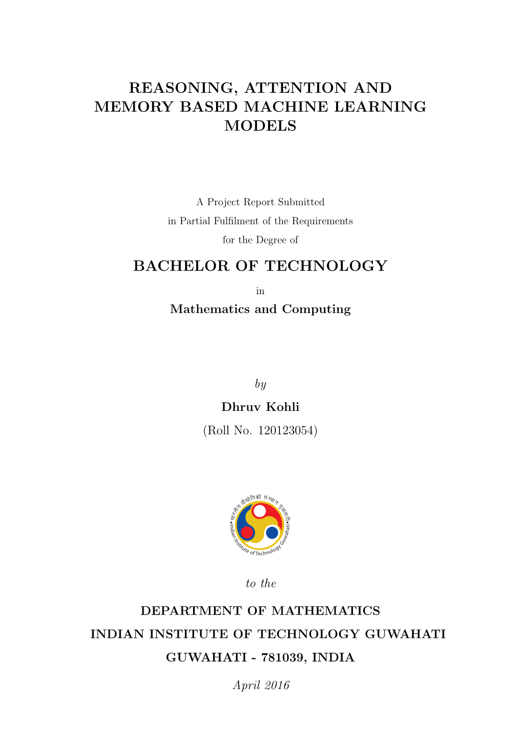 Reasoning, Attention and Memory Based Machine Learning Models