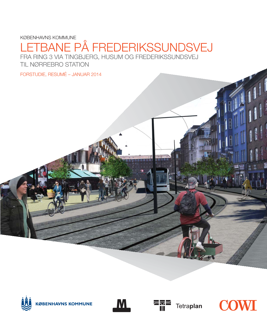 Letbane På Frederikssundsvej Fra Ring 3 Via Tingbjerg, Husum Og Frederikssundsvej Til Nørrebro Station Forstudie, Resumé – Januar 2014