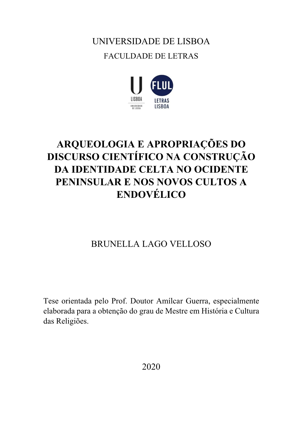 Arqueologia E Apropriações Do Discurso Científico Na Construção Da Identidade Celta No Ocidente Peninsular E Nos Novos Cultos a Endovélico