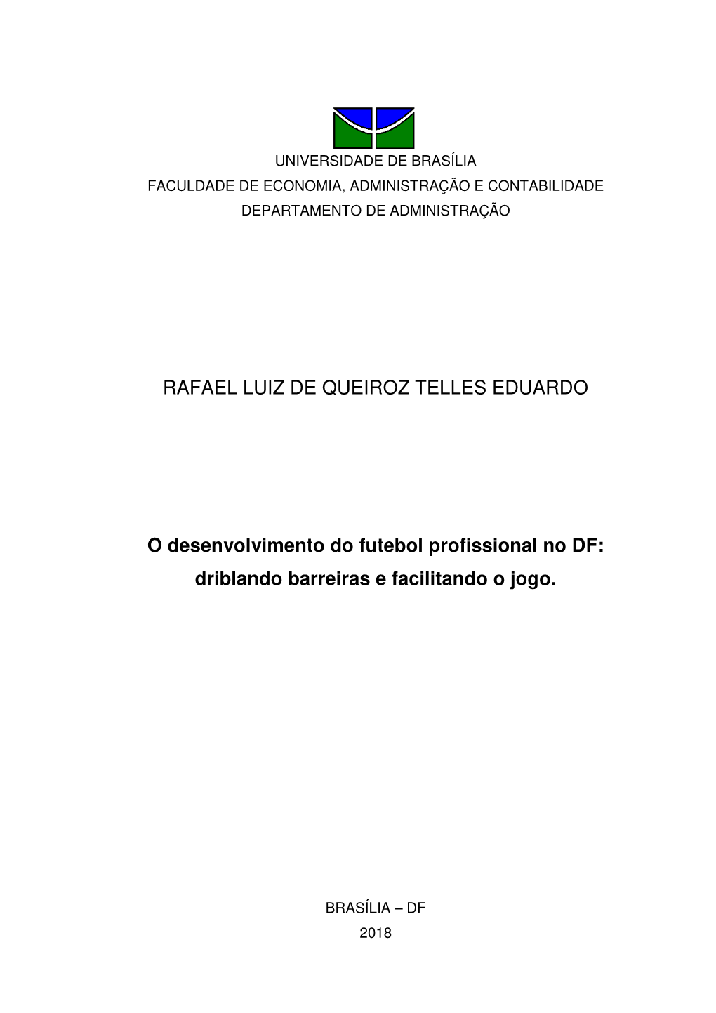 Monografia Apresentada Ao Departamento De Administração Como Requisito Parcial À Obtenção Do Título De Bacharel Em Administração
