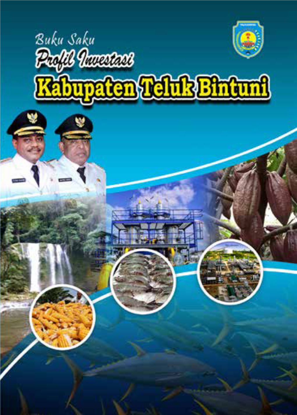 Profile of Investment in Teluk Bintuni Regency 1 SAMBUTAN BUPATI TELUK BINTUNI