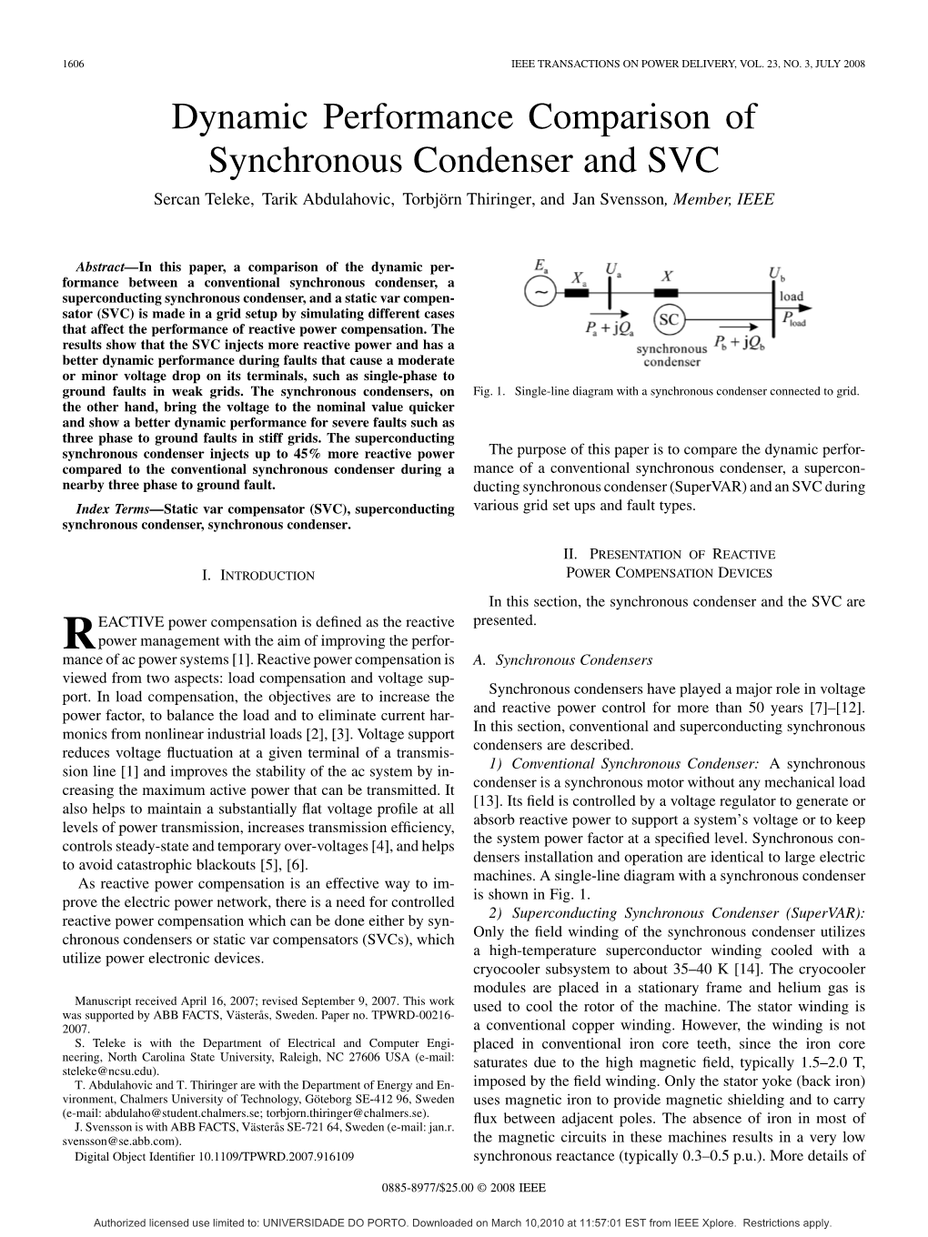 Dynamic Performance Comparison of Synchronous Condenser and SVC Sercan Teleke, Tarik Abdulahovic, Torbjörn Thiringer, and Jan Svensson, Member, IEEE