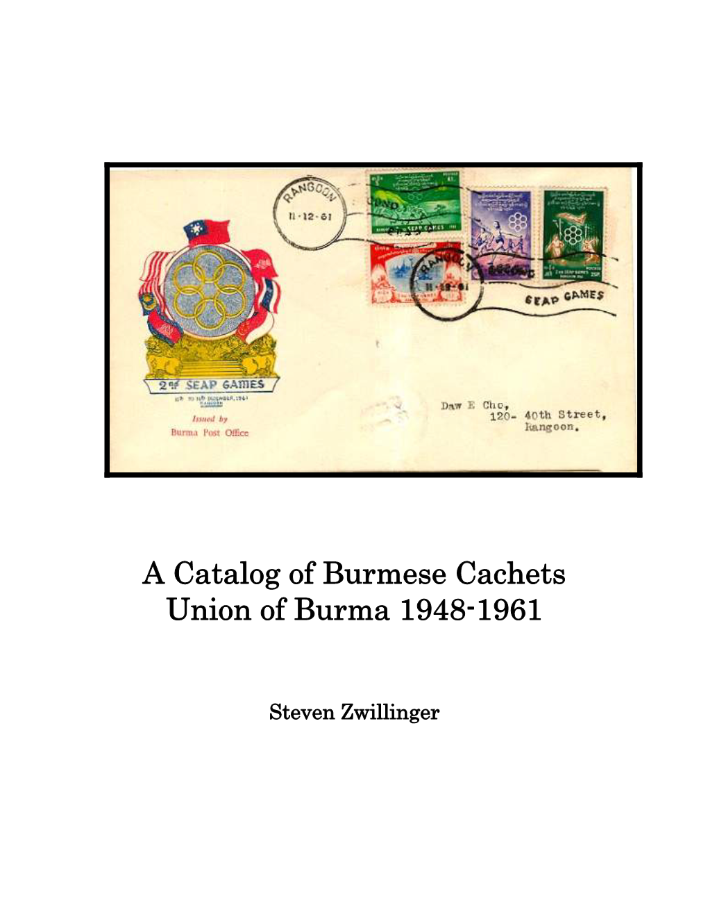 A Catalog of Burmese Cachets Union of Burma 1948-1961