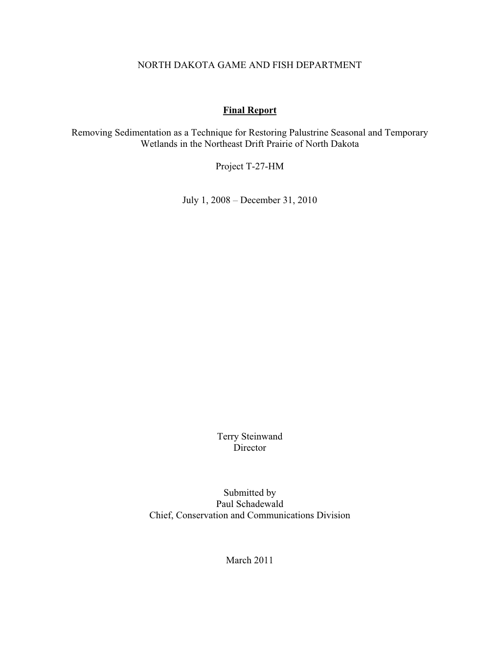 NORTH DAKOTA GAME and FISH DEPARTMENT Final Report Removing Sedimentation As a Technique for Restoring Palustrine Seasonal and T