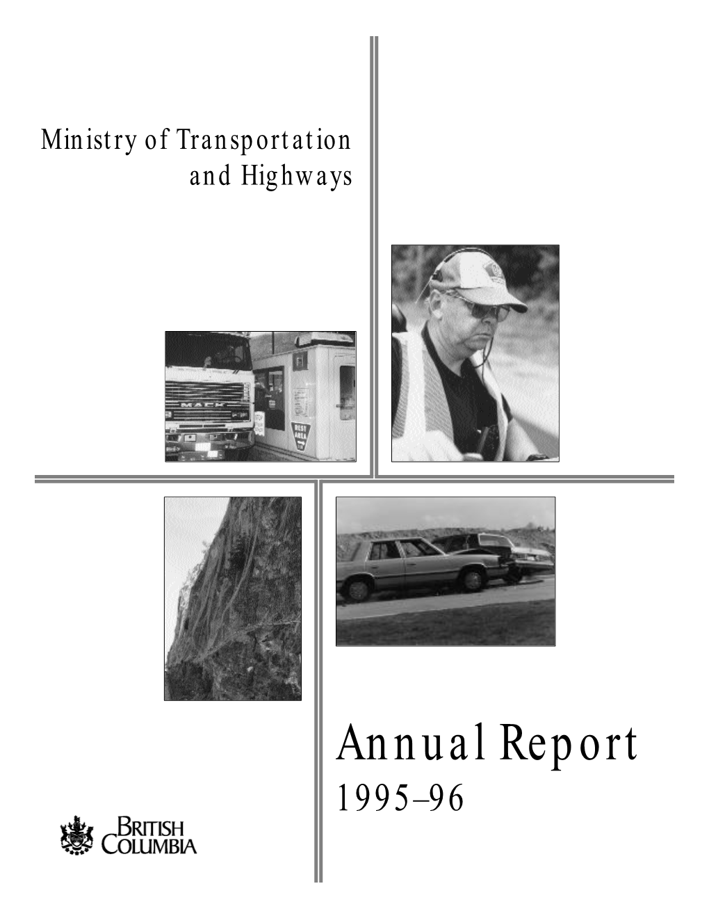 Annual Report 19 9 5 – 9 6 Ministry of Transportation and Highways 940 Blanshard Street Victoria, B.C