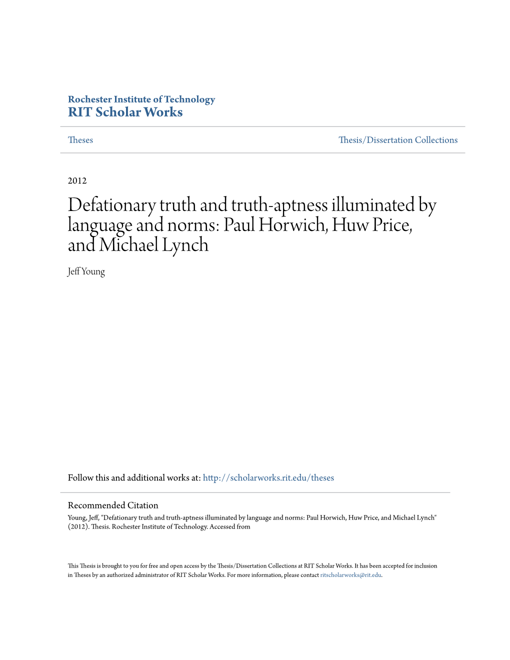 Defationary Truth and Truth-Aptness Illuminated by Language and Norms: Paul Horwich, Huw Price, and Michael Lynch Jeff Ouny G