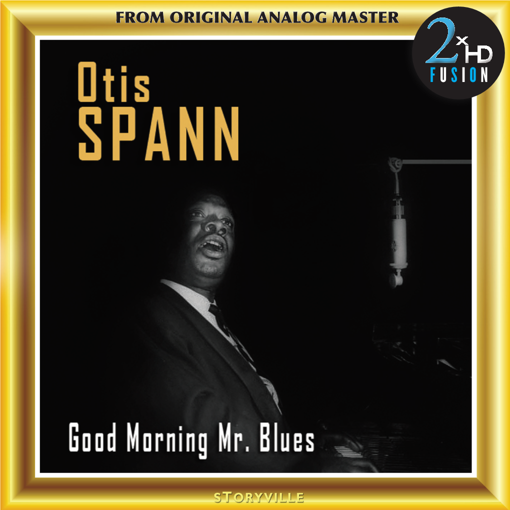 F U S I O N He Recordings on This Album Were Made in 1962 in Copenhagen for the Storyville Label While Spann Was on Tour with Muddy Waters